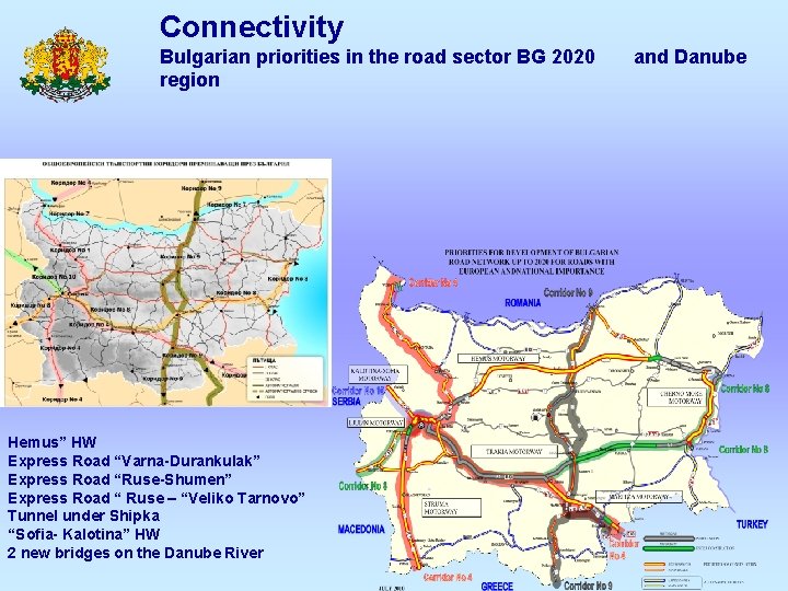 Connectivity Bulgarian priorities in the road sector BG 2020 and Danube region Hemus” HW