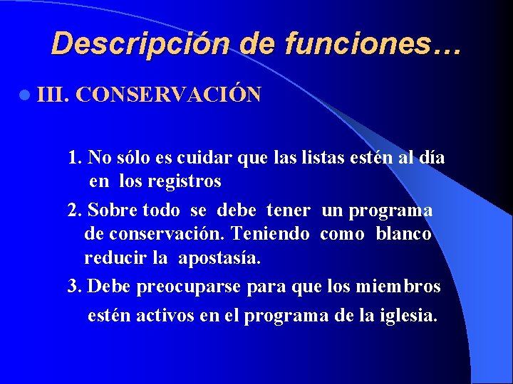 Descripción de funciones… l III. CONSERVACIÓN 1. No sólo es cuidar que las listas