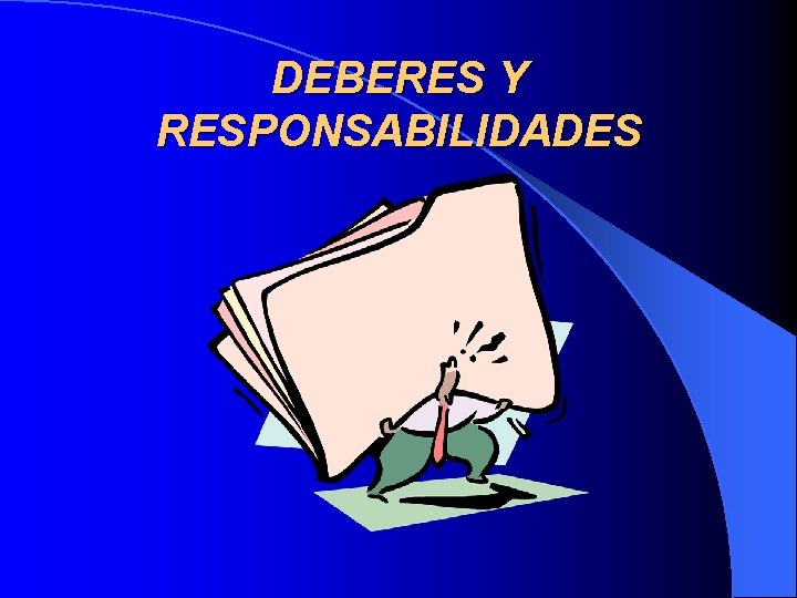 DEBERES Y RESPONSABILIDADES 