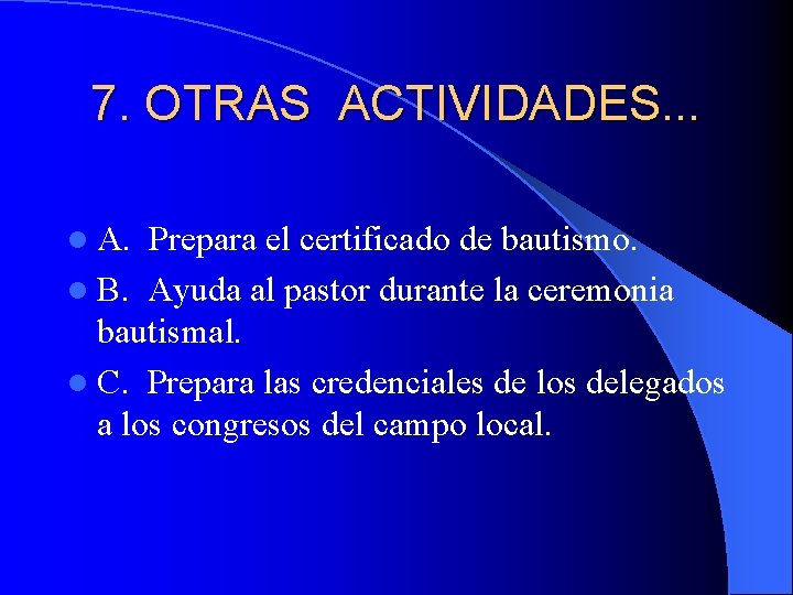 7. OTRAS ACTIVIDADES. . . l A. Prepara el certificado de bautismo. l B.