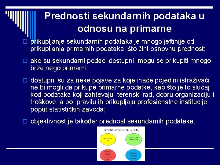 Prednosti sekundarnih podataka u odnosu na primarne o prikupljanje sekundarnih podataka je mnogo jeftinije