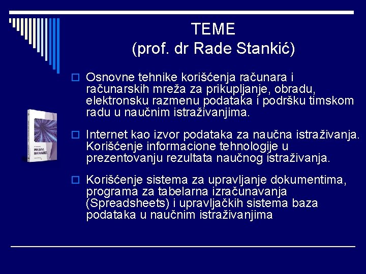 TEME (prof. dr Rade Stankić) o Osnovne tehnike korišćenja računara i računarskih mreža za