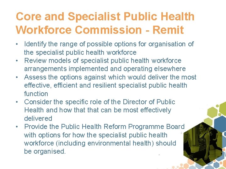 Core and Specialist Public Health Workforce Commission - Remit • Identify the range of
