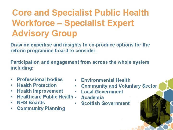 Core and Specialist Public Health Workforce – Specialist Expert Advisory Group Draw on expertise