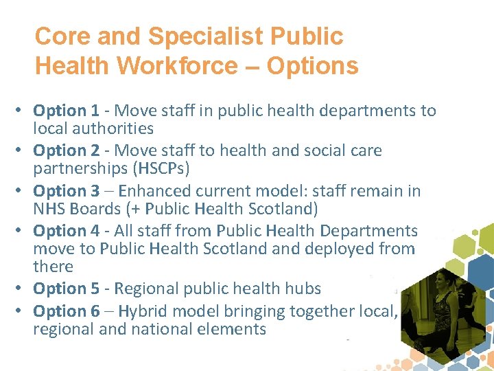 Core and Specialist Public Health Workforce – Options • Option 1 - Move staff