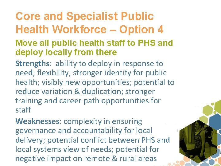 Core and Specialist Public Health Workforce – Option 4 Move all public health staff