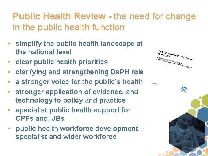 Public Health Review - the need for change in the public health function •