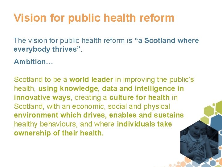 Vision for public health reform The vision for public health reform is “a Scotland