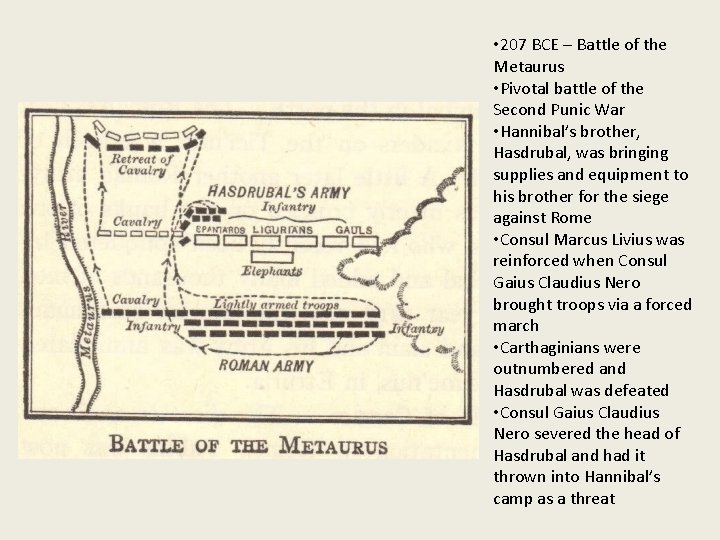  • 207 BCE – Battle of the Metaurus • Pivotal battle of the