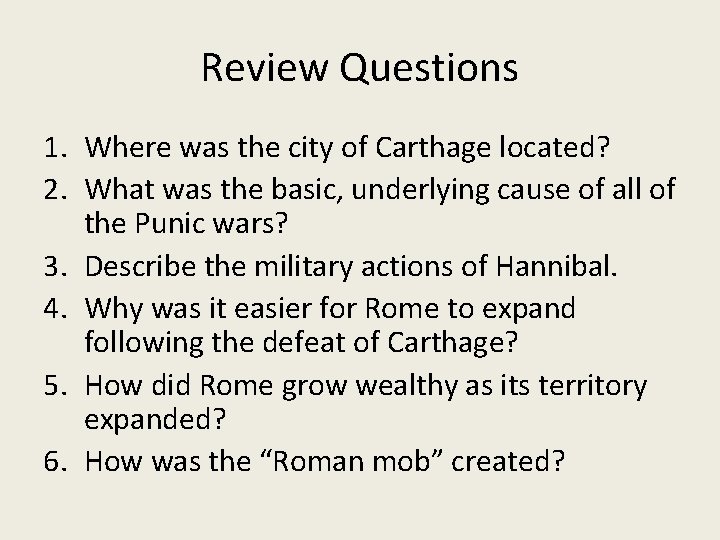 Review Questions 1. Where was the city of Carthage located? 2. What was the