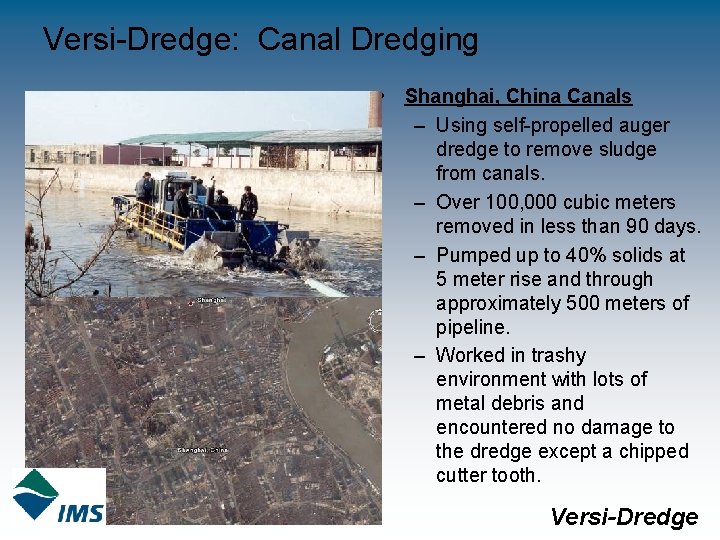 Versi-Dredge: Canal Dredging • Shanghai, China Canals – Using self-propelled auger dredge to remove