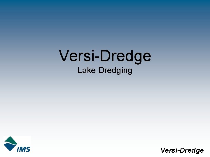 Versi-Dredge Lake Dredging Versi-Dredge 