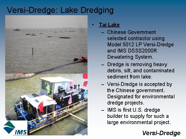 Versi-Dredge: Lake Dredging • Tai Lake – Chinese Government selected contractor using Model 5012
