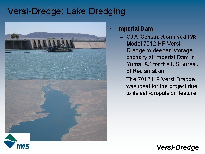 Versi-Dredge: Lake Dredging • Imperial Dam – CJW Construction used IMS Model 7012 HP