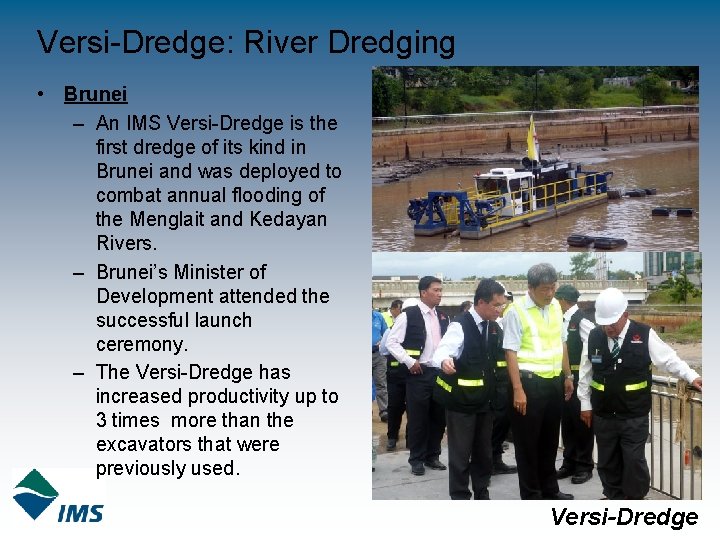 Versi-Dredge: River Dredging • Brunei – An IMS Versi-Dredge is the first dredge of