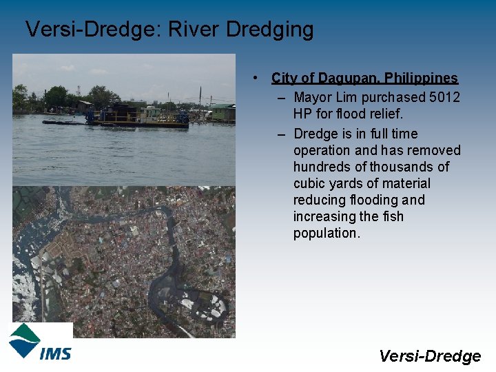 Versi-Dredge: River Dredging • City of Dagupan, Philippines – Mayor Lim purchased 5012 HP