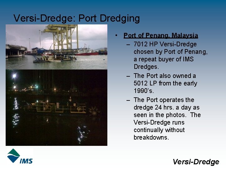 Versi-Dredge: Port Dredging • Port of Penang, Malaysia – 7012 HP Versi-Dredge chosen by