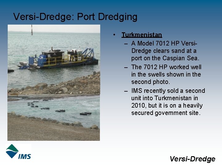 Versi-Dredge: Port Dredging • Turkmenistan – A Model 7012 HP Versi. Dredge clears sand