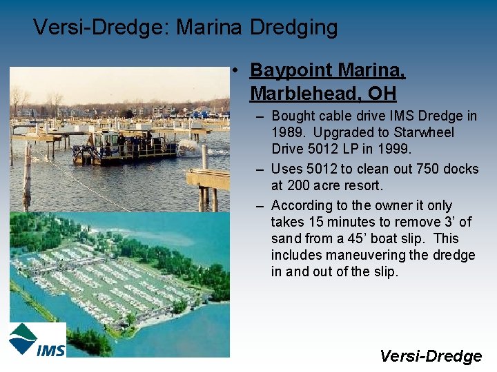 Versi-Dredge: Marina Dredging • Baypoint Marina, Marblehead, OH – Bought cable drive IMS Dredge
