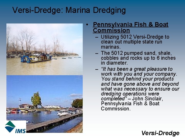 Versi-Dredge: Marina Dredging • Pennsylvania Fish & Boat Commission – Utilizing 5012 Versi-Dredge to