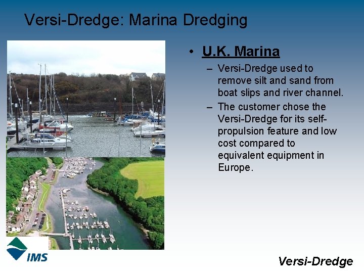 Versi-Dredge: Marina Dredging • U. K. Marina – Versi-Dredge used to remove silt and
