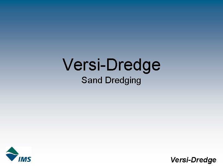 Versi-Dredge Sand Dredging Versi-Dredge 