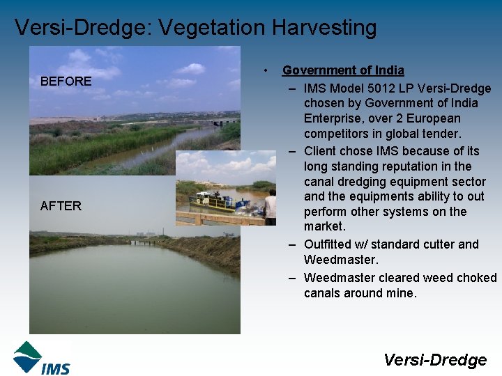 Versi-Dredge: Vegetation Harvesting BEFORE AFTER • Government of India – IMS Model 5012 LP
