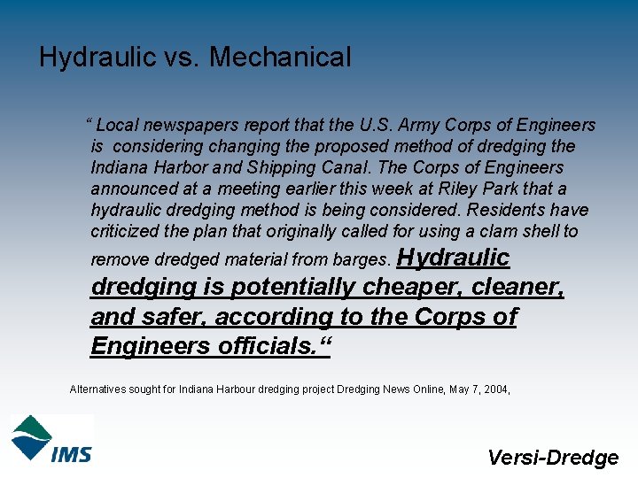 Hydraulic vs. Mechanical “ Local newspapers report that the U. S. Army Corps of