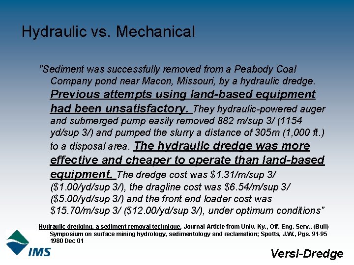 Hydraulic vs. Mechanical "Sediment was successfully removed from a Peabody Coal Company pond near