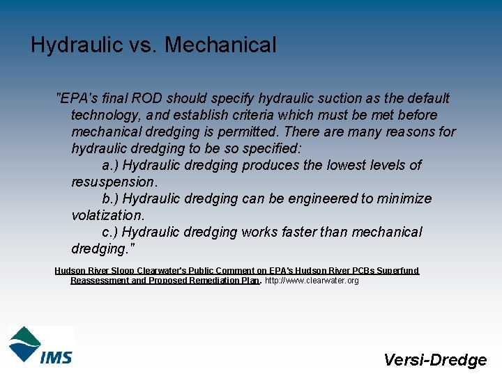 Hydraulic vs. Mechanical "EPA's final ROD should specify hydraulic suction as the default technology,