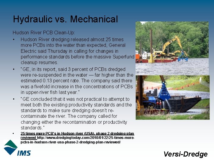Hydraulic vs. Mechanical Hudson River PCB Clean-Up: • Hudson River dredging released almost 25