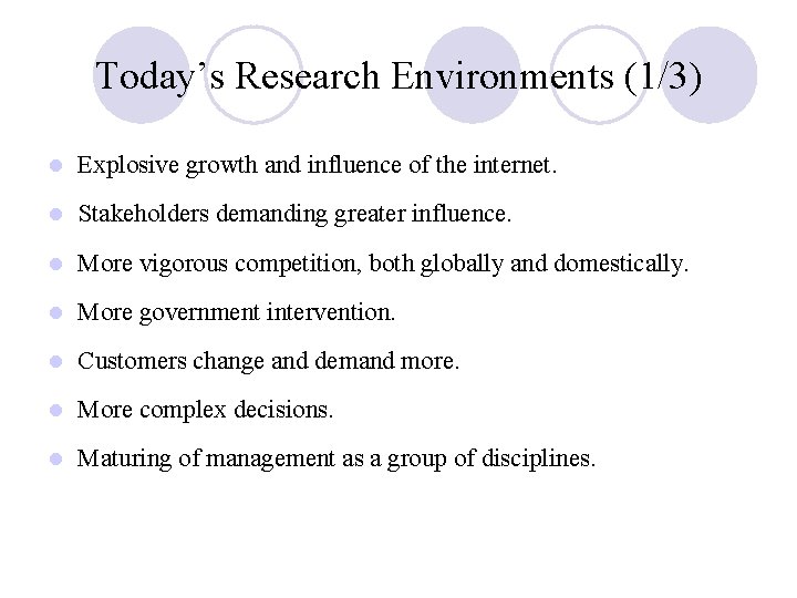 Today’s Research Environments (1/3) l Explosive growth and influence of the internet. l Stakeholders