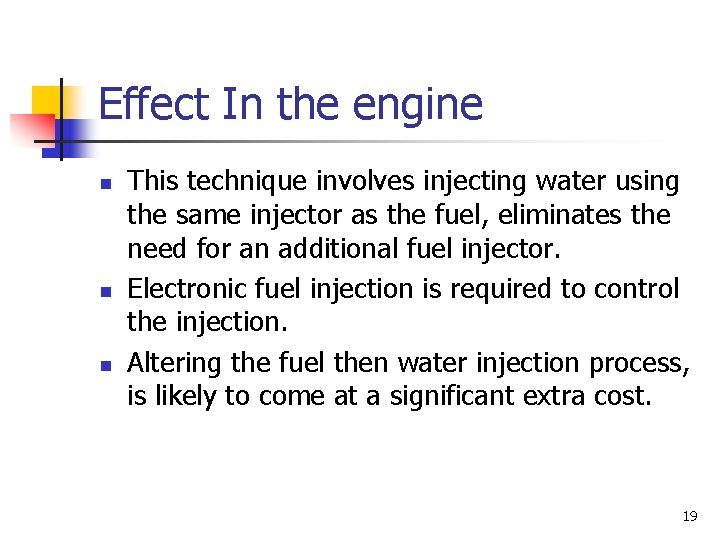 Effect In the engine n n n This technique involves injecting water using the