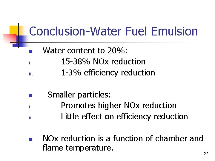 Conclusion-Water Fuel Emulsion n i. ii. n Water content to 20%: 15 -38% NOx