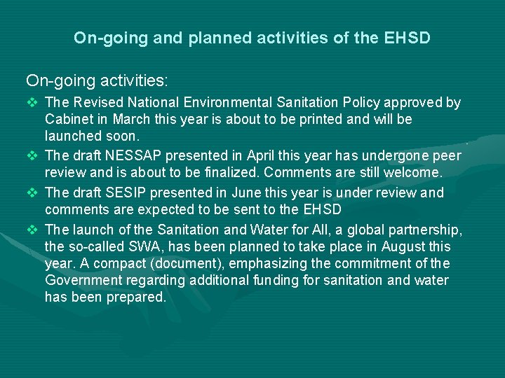 On-going and planned activities of the EHSD On-going activities: v The Revised National Environmental