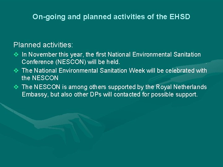 On-going and planned activities of the EHSD Planned activities: v In November this year,