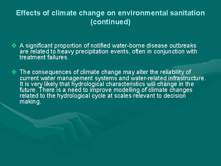 Effects of climate change on environmental sanitation (continued) v A significant proportion of notified