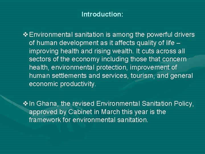 Introduction: v. Environmental sanitation is among the powerful drivers of human development as it