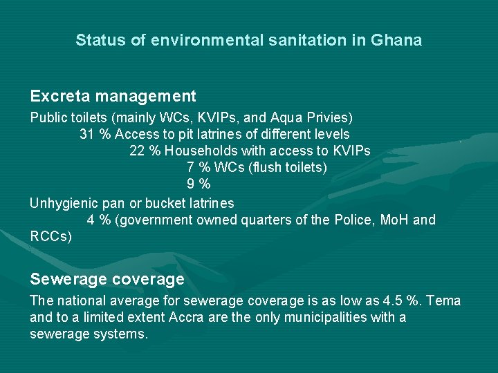 Status of environmental sanitation in Ghana Excreta management Public toilets (mainly WCs, KVIPs, and