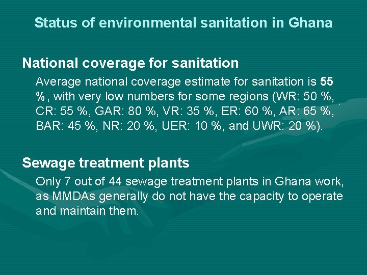 Status of environmental sanitation in Ghana National coverage for sanitation Average national coverage estimate