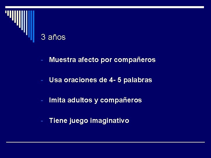 3 años - Muestra afecto por compañeros - Usa oraciones de 4 - 5