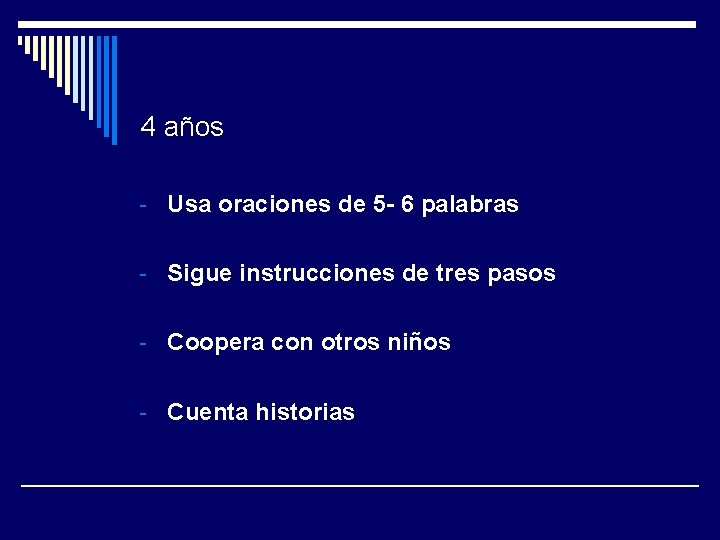 4 años - Usa oraciones de 5 - 6 palabras - Sigue instrucciones de