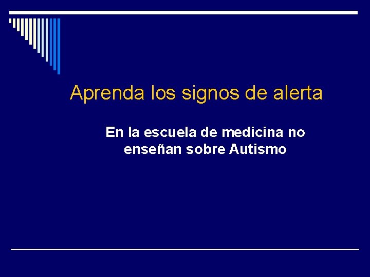 Aprenda los signos de alerta En la escuela de medicina no enseñan sobre Autismo