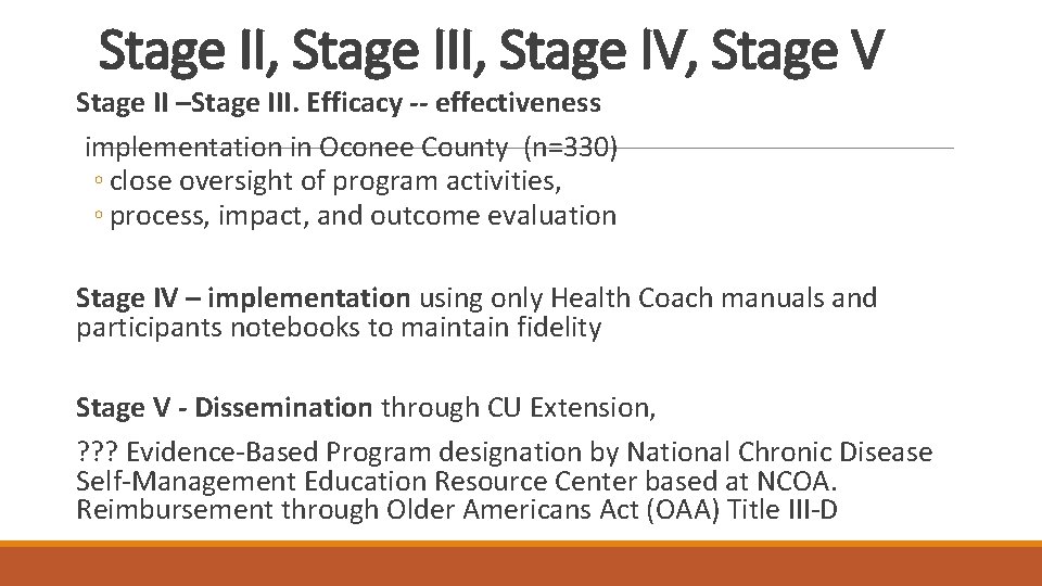 Stage II, Stage IV, Stage V Stage II –Stage III. Efficacy -- effectiveness implementation