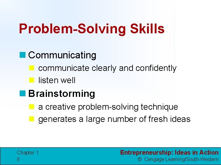 Problem-Solving Skills n Communicating n communicate clearly and confidently n listen well n Brainstorming
