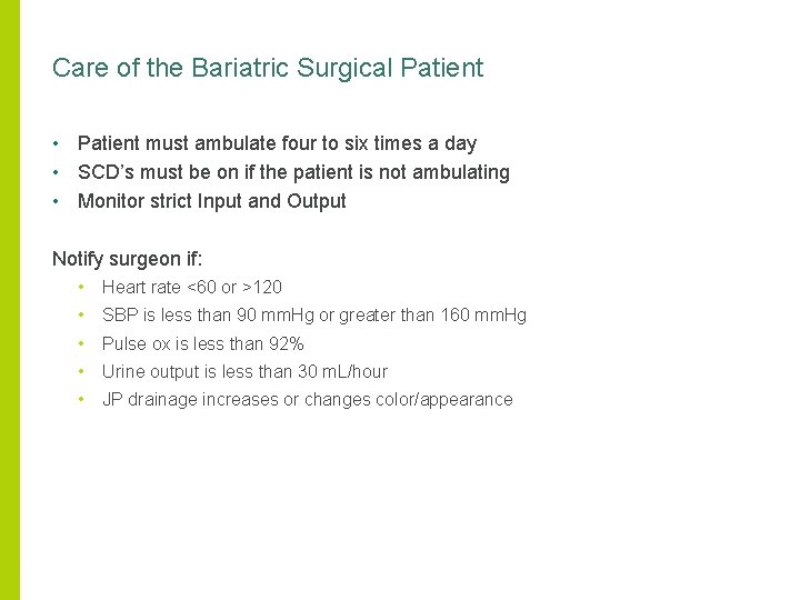 Care of the Bariatric Surgical Patient • Patient must ambulate four to six times