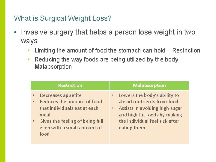 What is Surgical Weight Loss? • Invasive surgery that helps a person lose weight