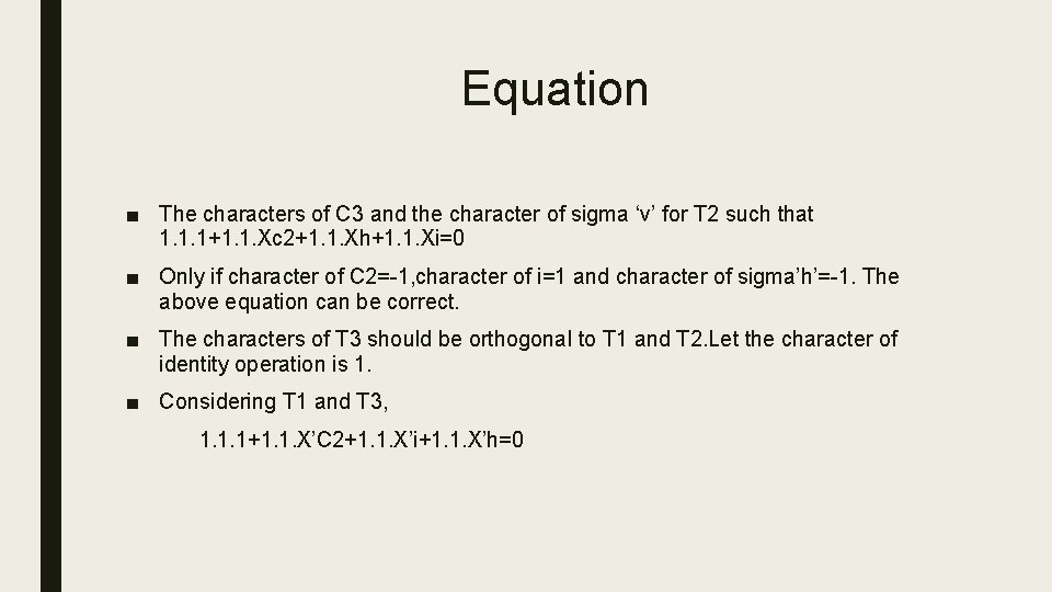 Equation ■ The characters of C 3 and the character of sigma ‘v’ for Equation ■ The characters of C 3 and the character of sigma ‘v’ for