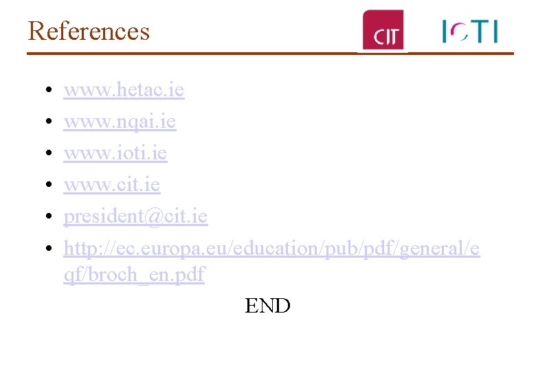 References • • • www. hetac. ie www. nqai. ie www. ioti. ie www.