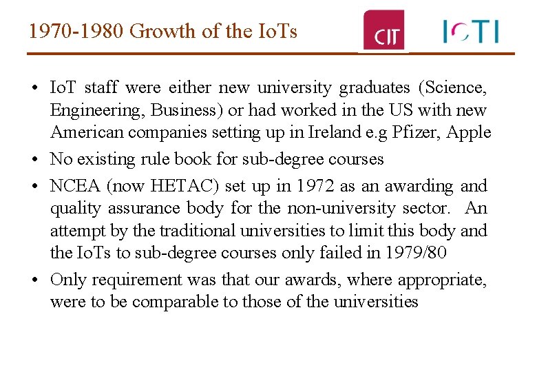 1970 -1980 Growth of the Io. Ts • Io. T staff were either new